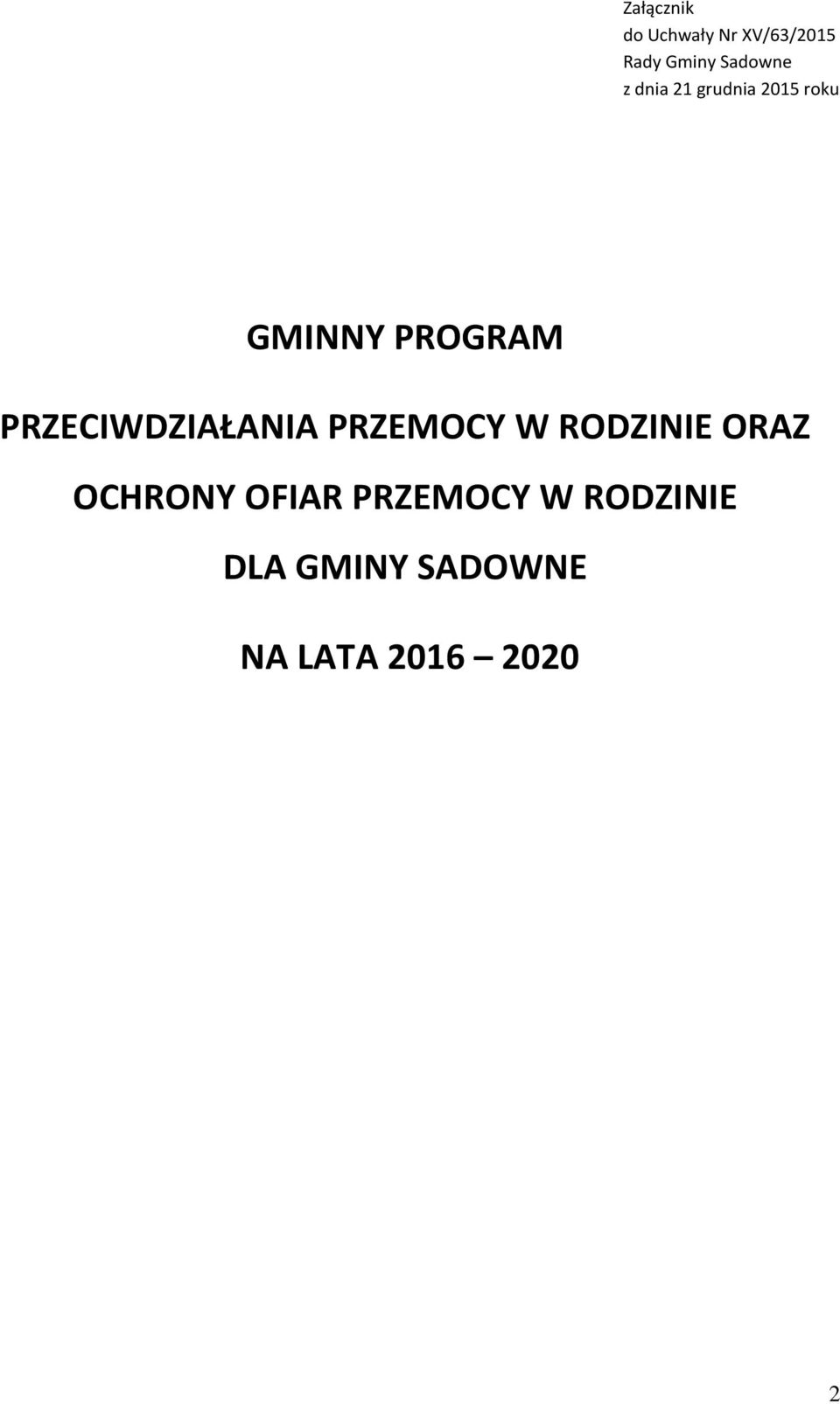 PRZECIWDZIAŁANIA PRZEMOCY W RODZINIE ORAZ OCHRONY