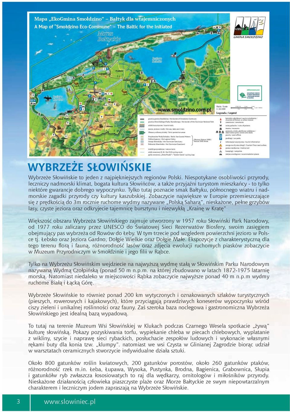 i i Żelazo u st yn ka Gł BAGNA IZBICKIE ów i Gardna Retowo Wysoka Mała Brodn a Czysta Siecie ki St ru m yk www.smoldzino.com.
