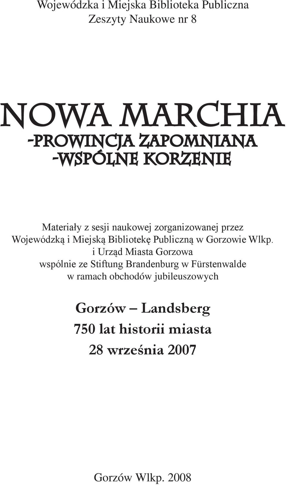 i Urząd Miasta Gorzowa wspólnie ze Stiftung Brandenburg w Fürstenwalde w ramach