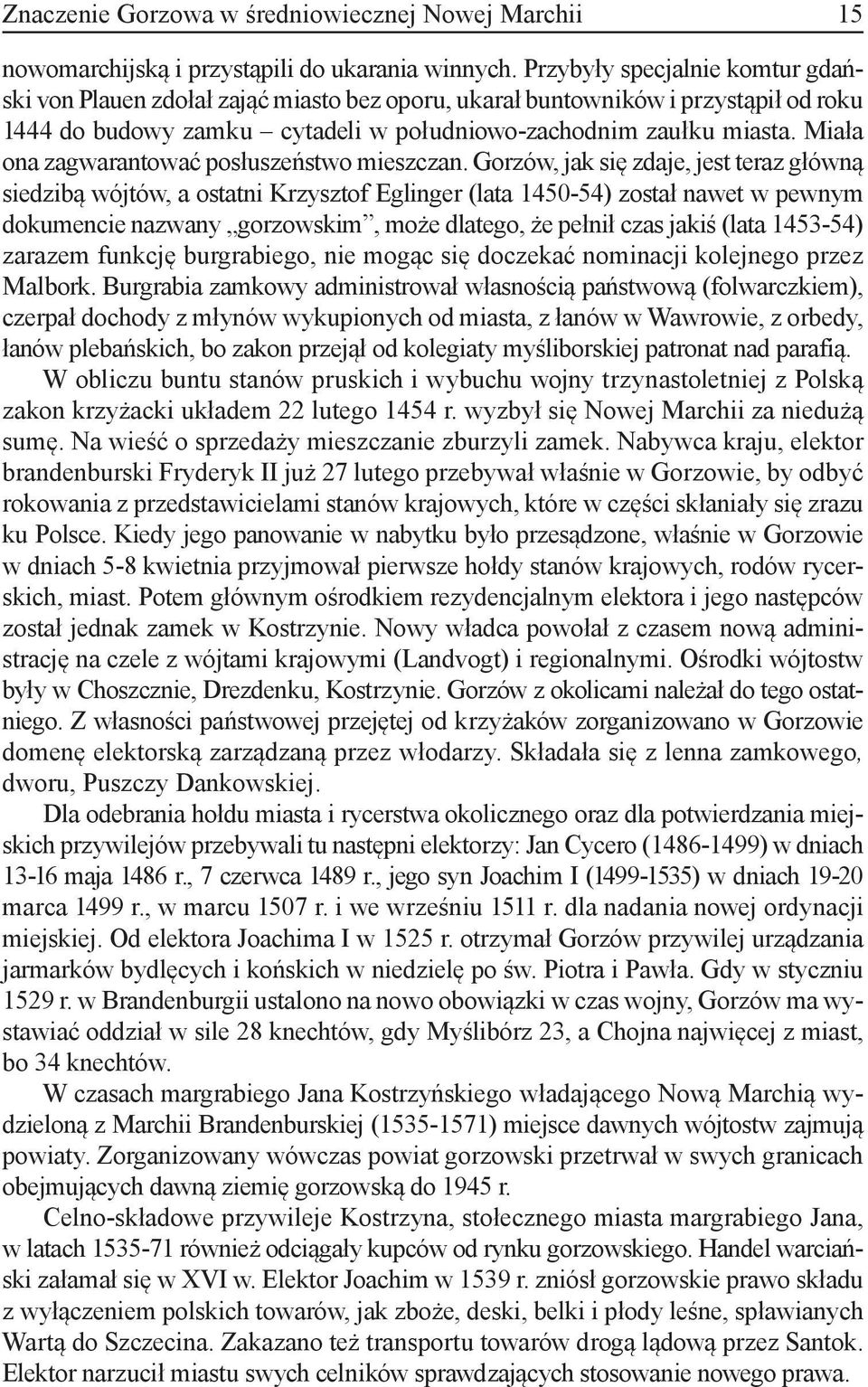 Miała ona zagwarantować posłuszeństwo mieszczan.