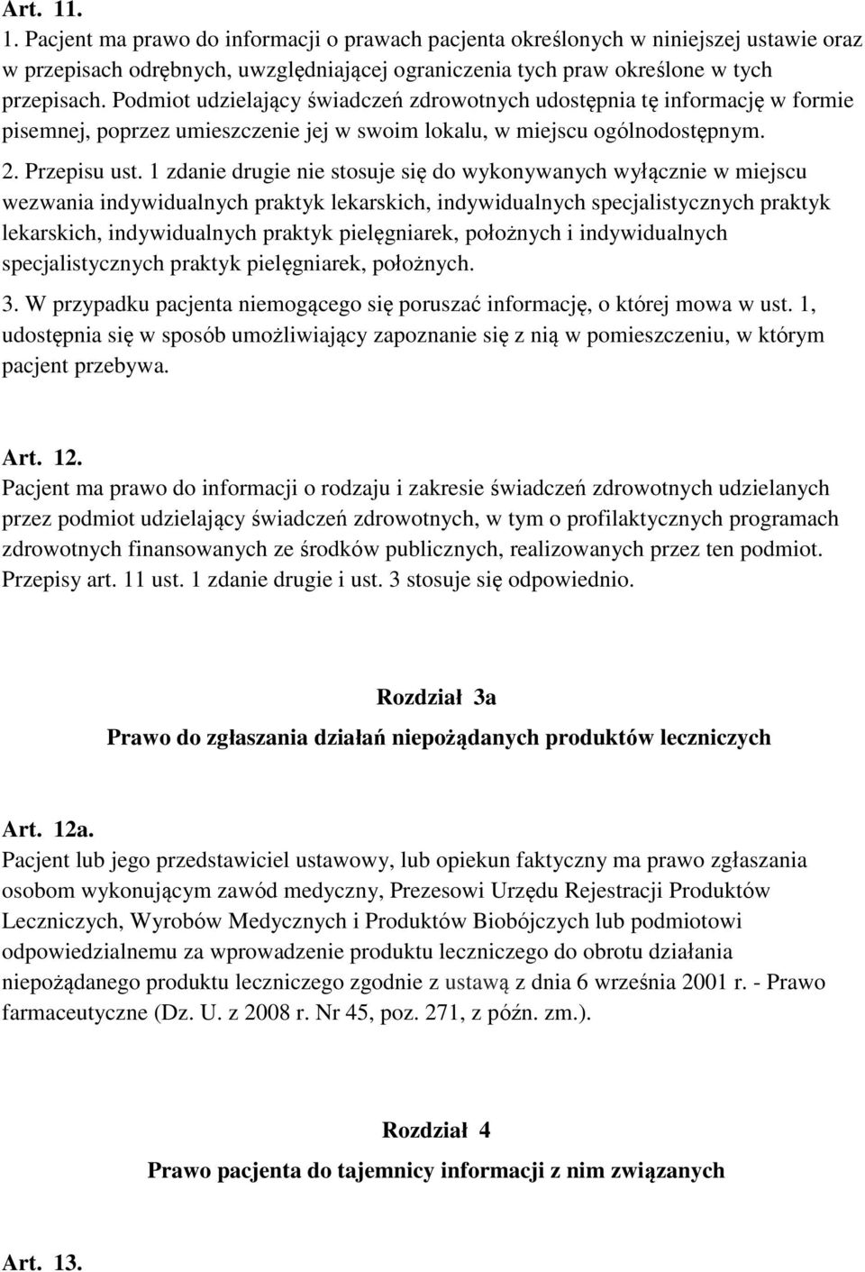 1 zdanie drugie nie stosuje się do wykonywanych wyłącznie w miejscu wezwania indywidualnych praktyk lekarskich, indywidualnych specjalistycznych praktyk lekarskich, indywidualnych praktyk