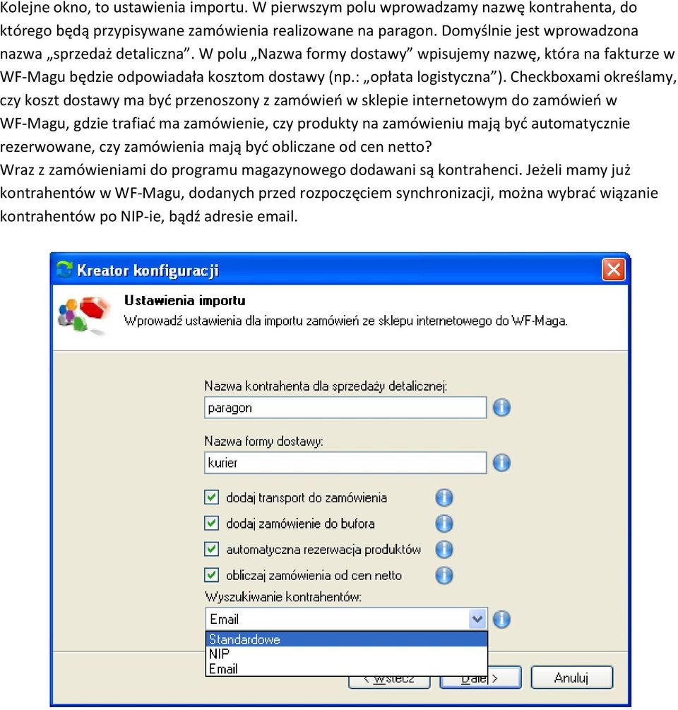 Checkboxami określamy, czy koszt dostawy ma być przenoszony z zamówień w sklepie internetowym do zamówień w WF-Magu, gdzie trafiać ma zamówienie, czy produkty na zamówieniu mają być automatycznie