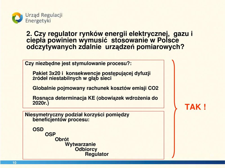 : Pakiet 3x20 i konsekwencje postępującej dyfuzji źródeł niestabilnych w głąb sieci Globalnie pojmowany rachunek kosztów