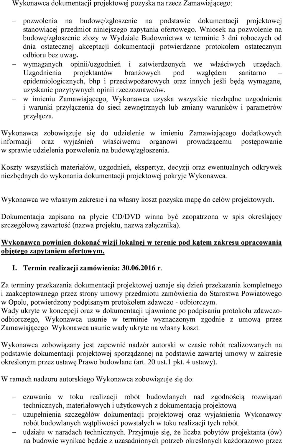 wymaganych opinii/uzgodnień i zatwierdzonych we właściwych urzędach.