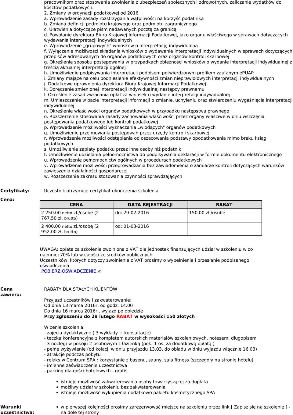Poołanie dyrektora Biura Krajoej Informacji Podatkoej, jako organu łaściego spraach dotyczących ydaania interpretacji indyidualnych e. Wproadzenie grupoych" nioskó o interpretację indyidualną f.