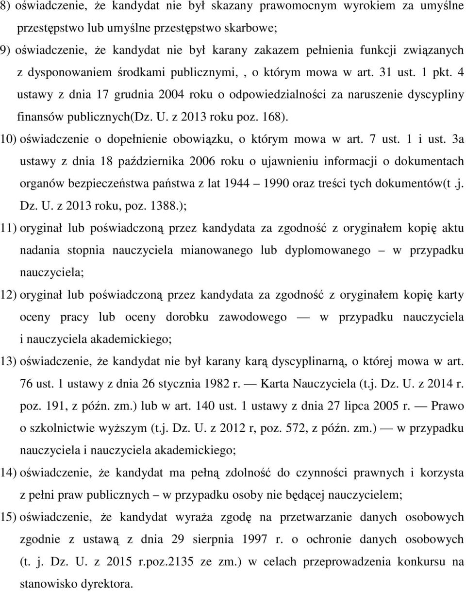 z 2013 roku poz. 168). 10) oświadczenie o dopełnienie obowiązku, o którym mowa w art. 7 ust. 1 i ust.