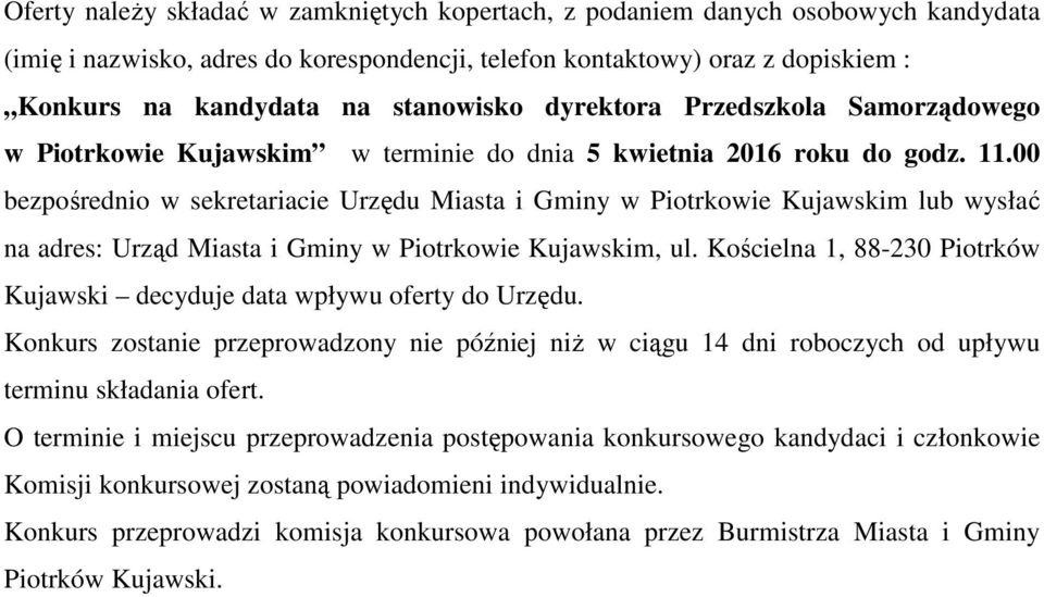 00 bezpośrednio w sekretariacie Urzędu Miasta i Gminy w Piotrkowie Kujawskim lub wysłać na adres: Urząd Miasta i Gminy w Piotrkowie Kujawskim, ul.
