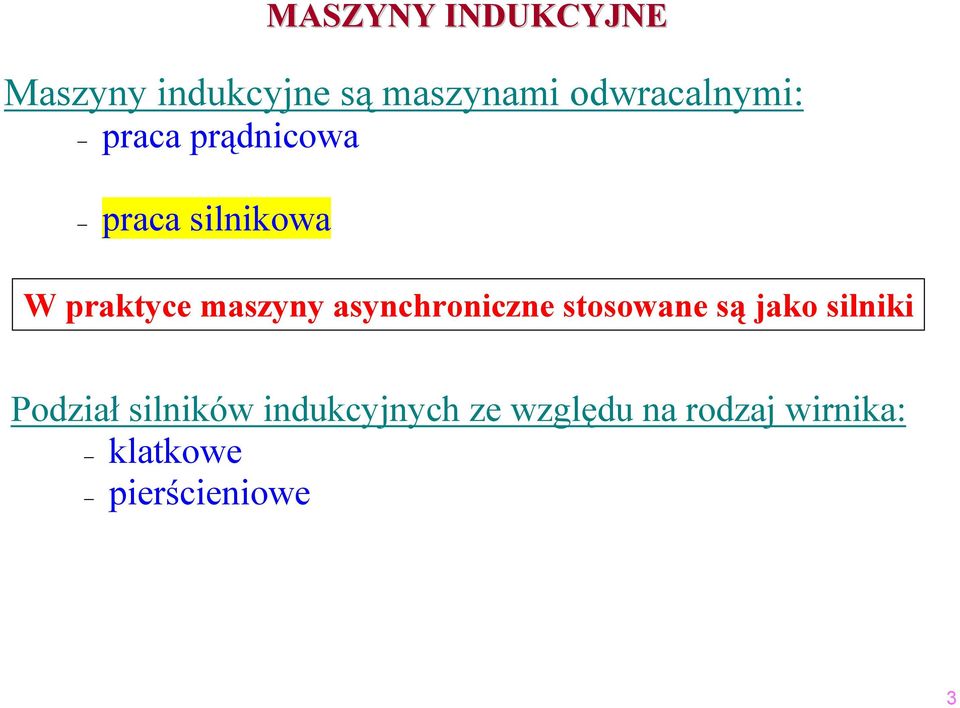 maszyny asynchroniczne stosowane są jako silniki Podział