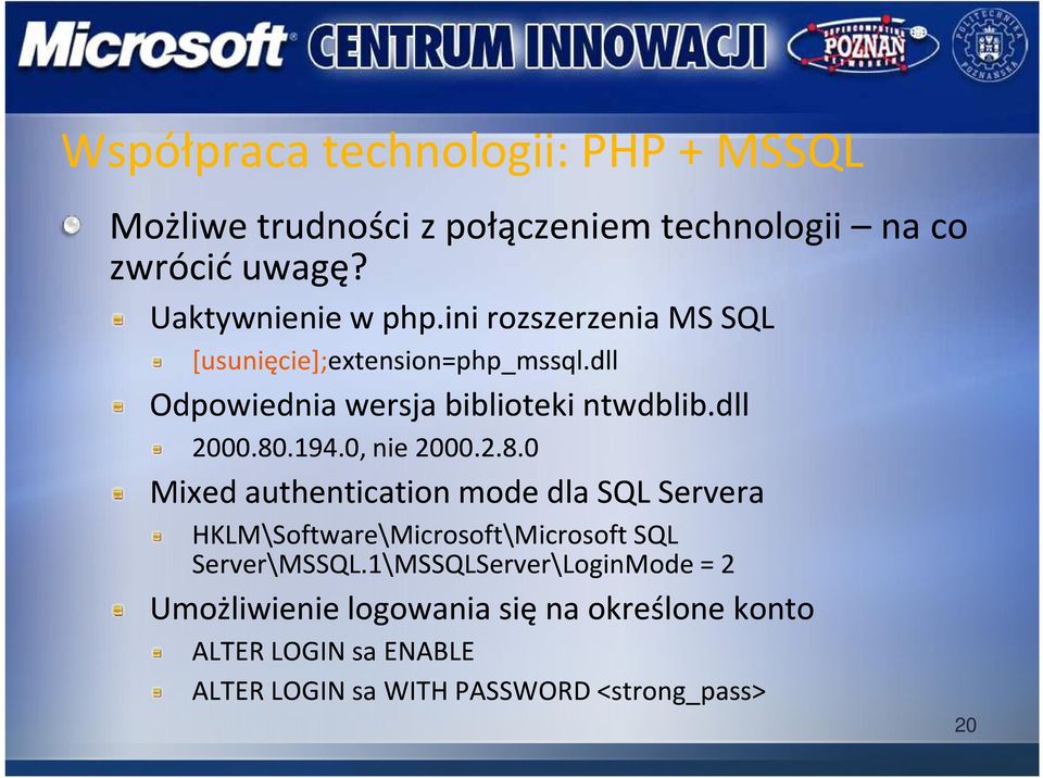 0, nie 2000.2.8.0 Mixed authentication mode dla SQL Servera HKLM\Software\Microsoft\Microsoft SQL Server\MSSQL.