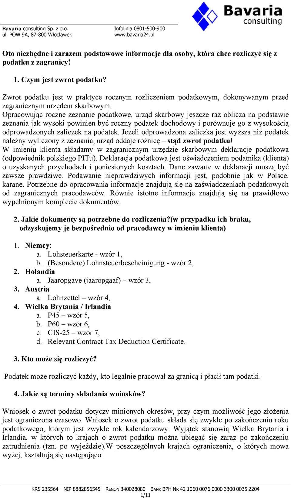 Opracowując roczne zeznanie podatkowe, urząd skarbowy jeszcze raz oblicza na podstawie zeznania jak wysoki powinien być roczny podatek dochodowy i porównuje go z wysokością odprowadzonych zaliczek na