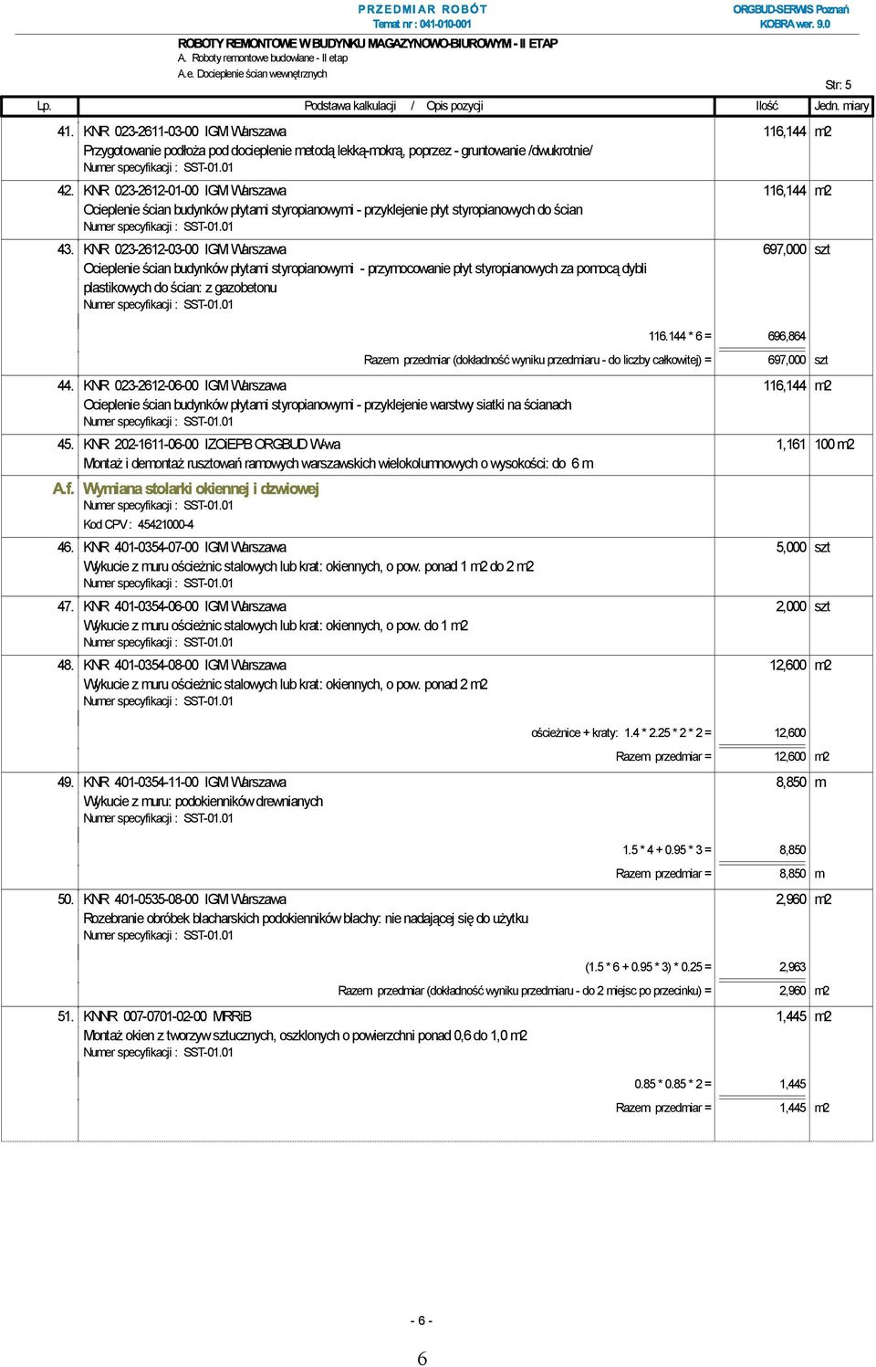 KNR 023-2612-03-00 IGM Warszawa 697,000 szt Ocieplenie ścian budynków płytami styropianowymi - przymocowanie płyt styropianowych za pomocą dybli plastikowych do ścian: z gazobetonu 1 -"!("(" "$" 116.