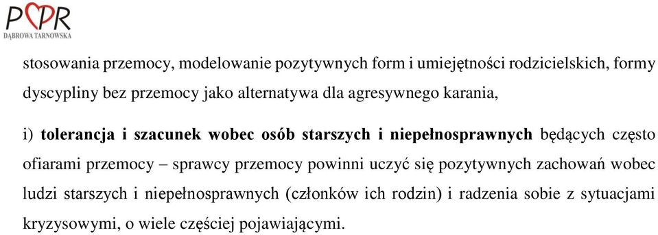 będących często ofiarami przemocy sprawcy przemocy powinni uczyć się pozytywnych zachowań wobec ludzi starszych