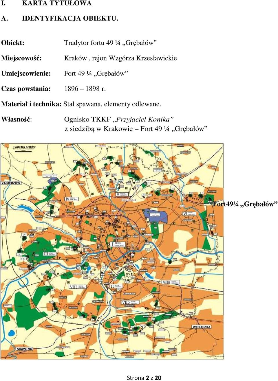 Krzesławickie Fort 49 ¼ Grębałów Czas powstania: 1896 1898 r.