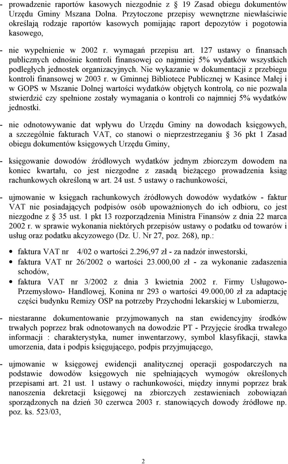 127 ustawy o finansach publicznych odnośnie kontroli finansowej co najmniej 5% wydatków wszystkich podległych jednostek organizacyjnych.