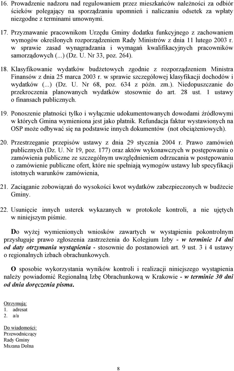 w sprawie zasad wynagradzania i wymagań kwalifikacyjnych pracowników samorządowych (...) (Dz. U. Nr 33, poz. 264). 18.