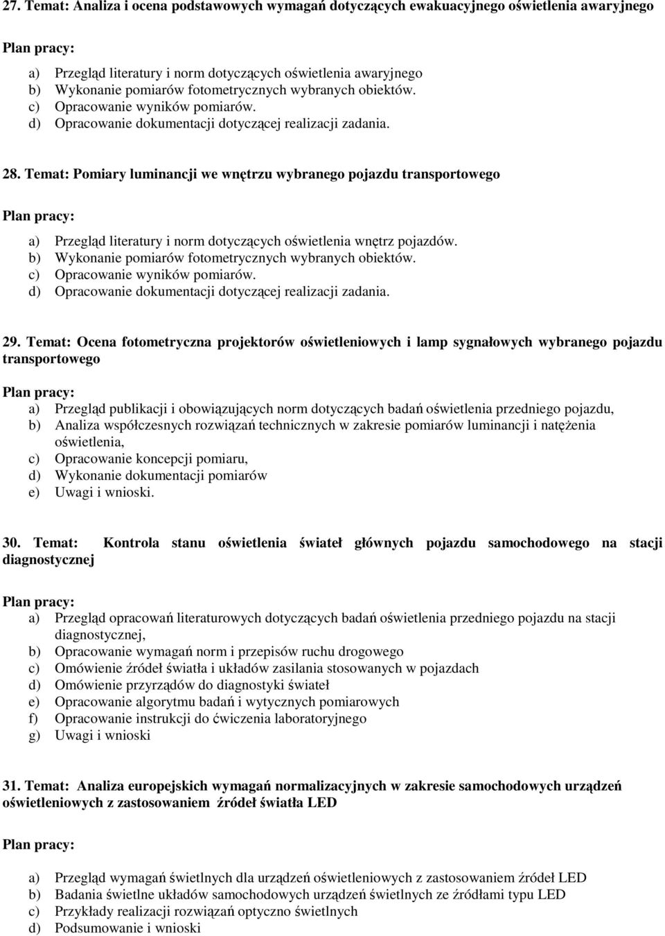 b) Wykonanie pomiarów fotometrycznych wybranych obiektów.. 29.