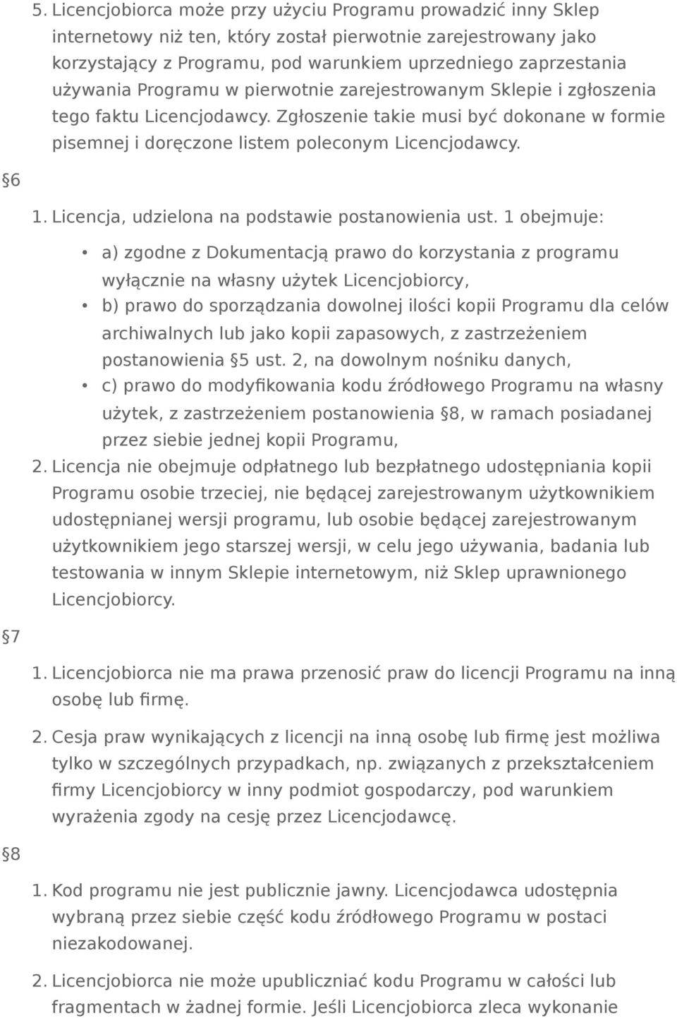 Licencja, udzielona na podstawie postanowienia ust.