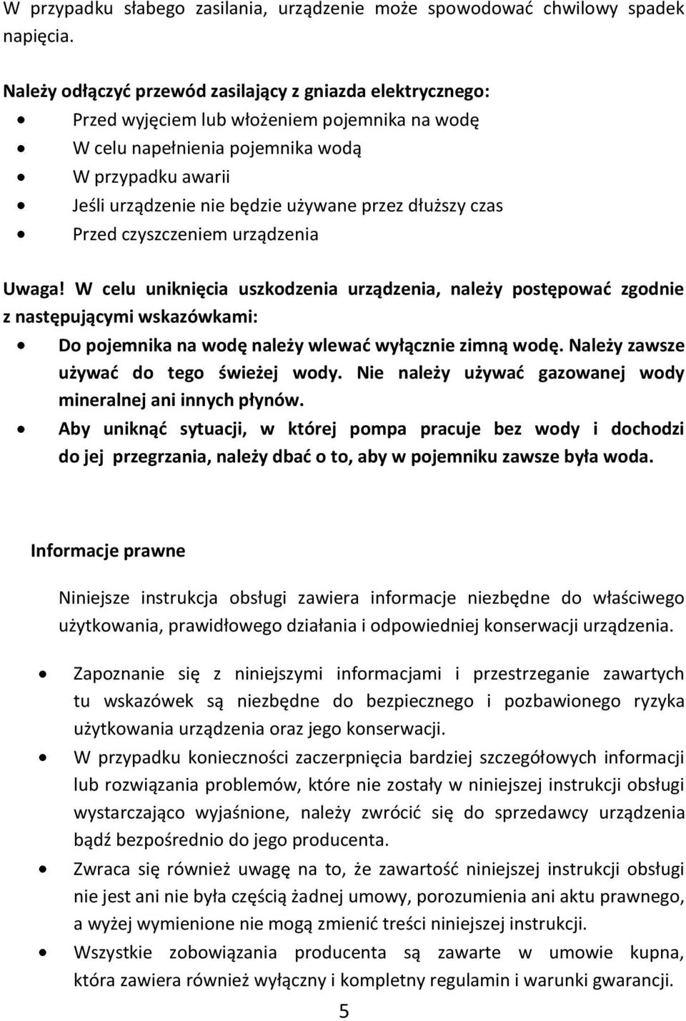 przez dłuższy czas Przed czyszczeniem urządzenia Uwaga!