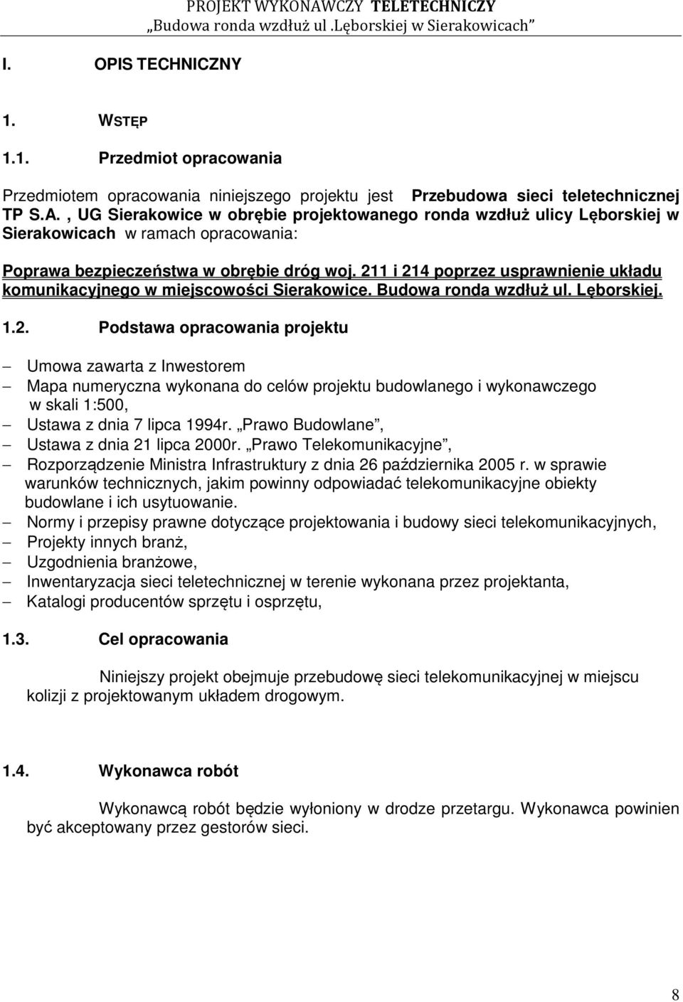 Prawo Budowlane, Ustawa z dnia 21 lipca 2000r. Prawo Telekomunikacyjne, Rozporządzenie Ministra Infrastruktury z dnia 26 października 2005 r.