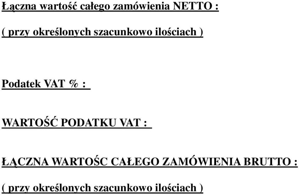 WARTOŚĆ PODATKU VAT : ŁĄCZNA WARTOŚC CAŁEGO