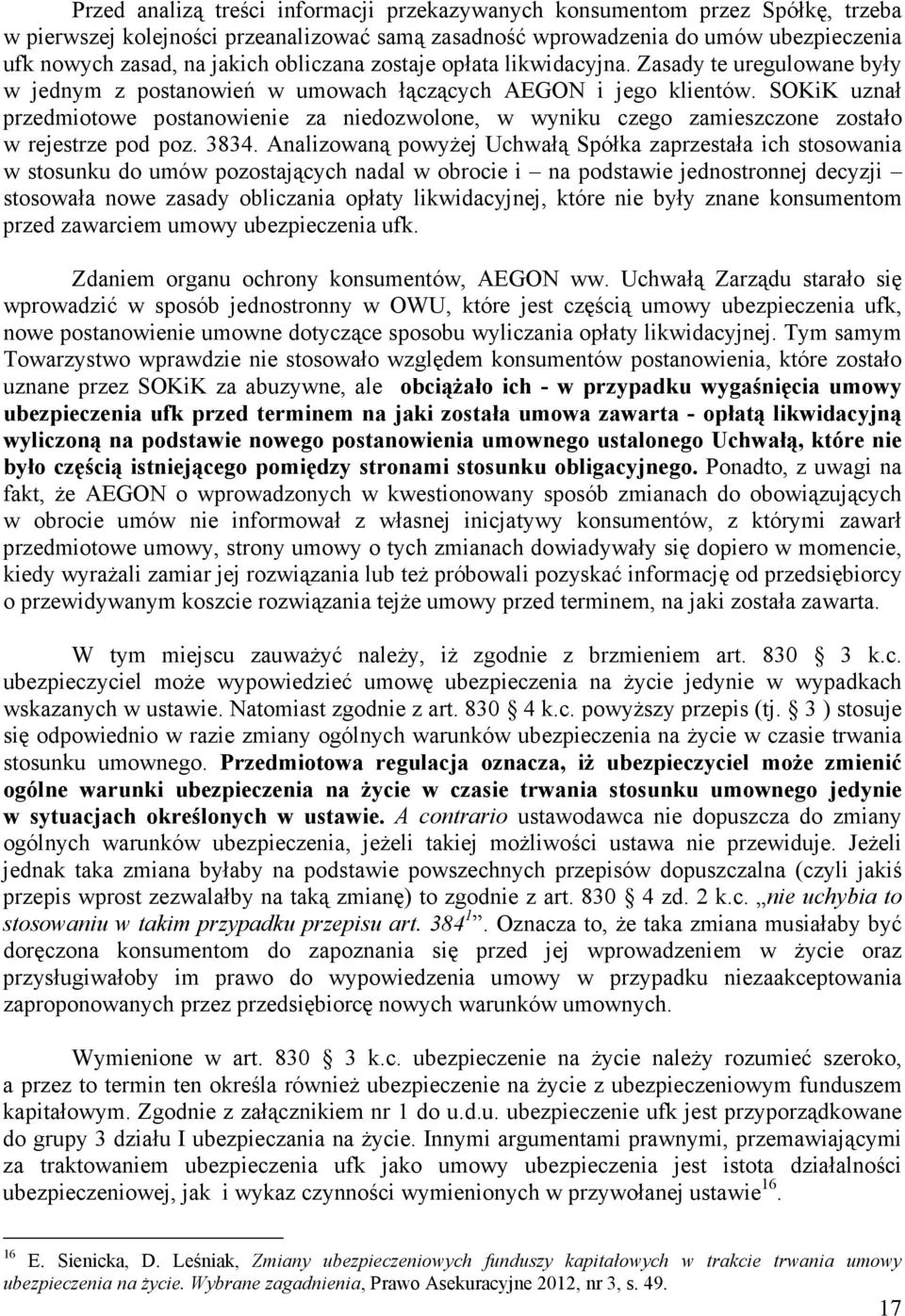 SOKiK uznał przedmiotowe postanowienie za niedozwolone, w wyniku czego zamieszczone zostało w rejestrze pod poz. 3834.