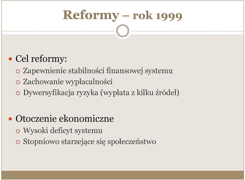 Dywersyfikacja ryzyka (wypłata z kilku źródeł) Otoczenie