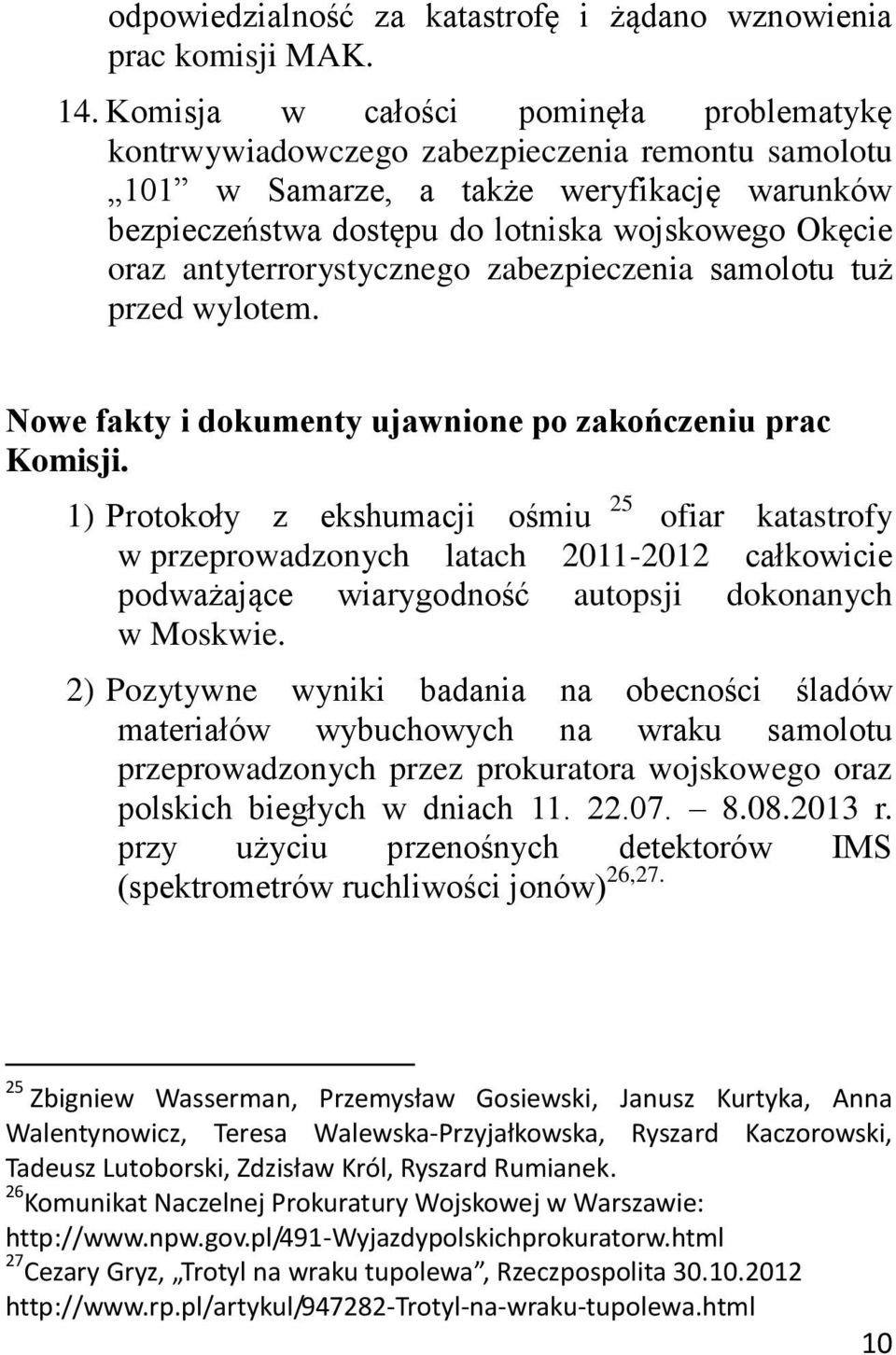 antyterrorystycznego zabezpieczenia samolotu tuż przed wylotem. Nowe fakty i dokumenty ujawnione po zakończeniu prac Komisji.