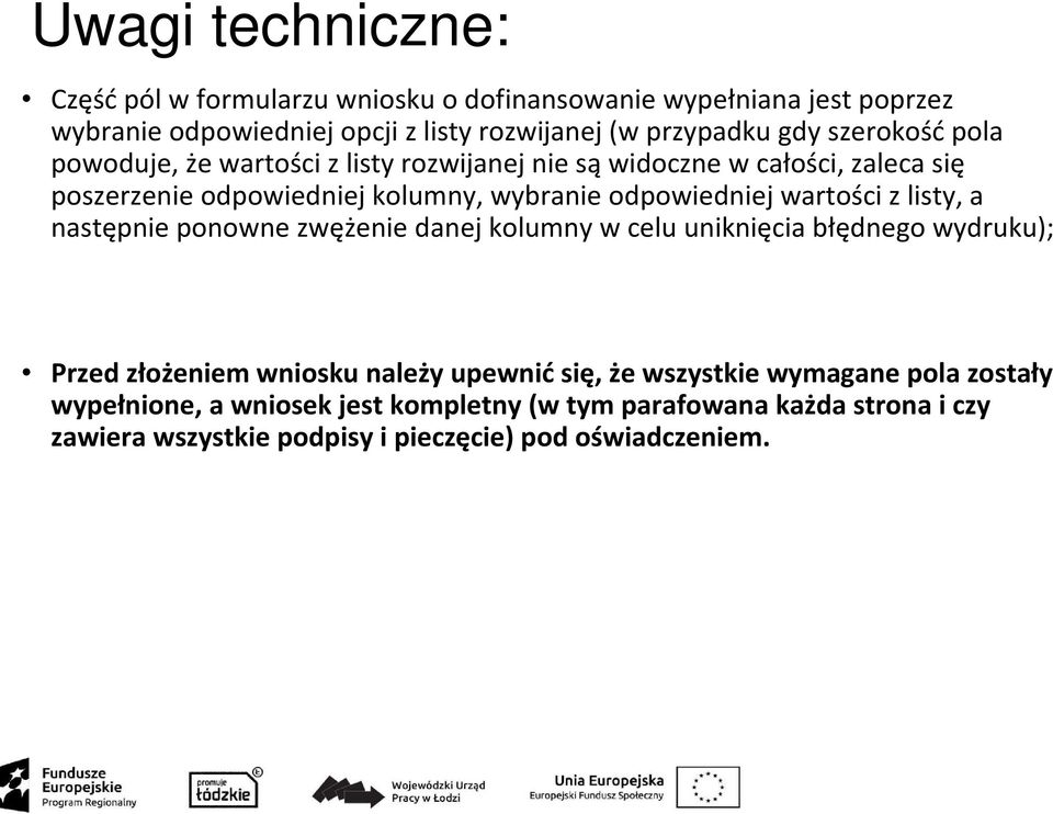 wartości z listy, a następnie ponowne zwężenie danej kolumny w celu uniknięcia błędnego wydruku); Przed złożeniem wniosku należy upewnićsię, że