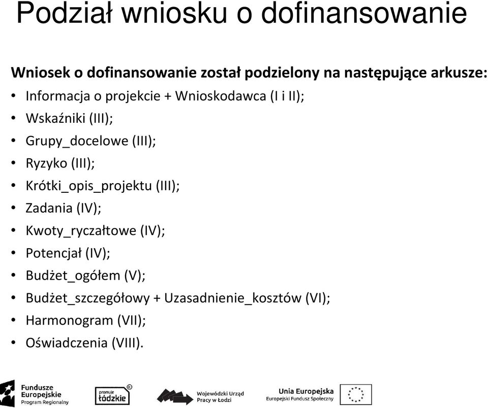 Ryzyko (III); Krótki_opis_projektu (III); Zadania (IV); Kwoty_ryczałtowe (IV); Potencjał(IV);