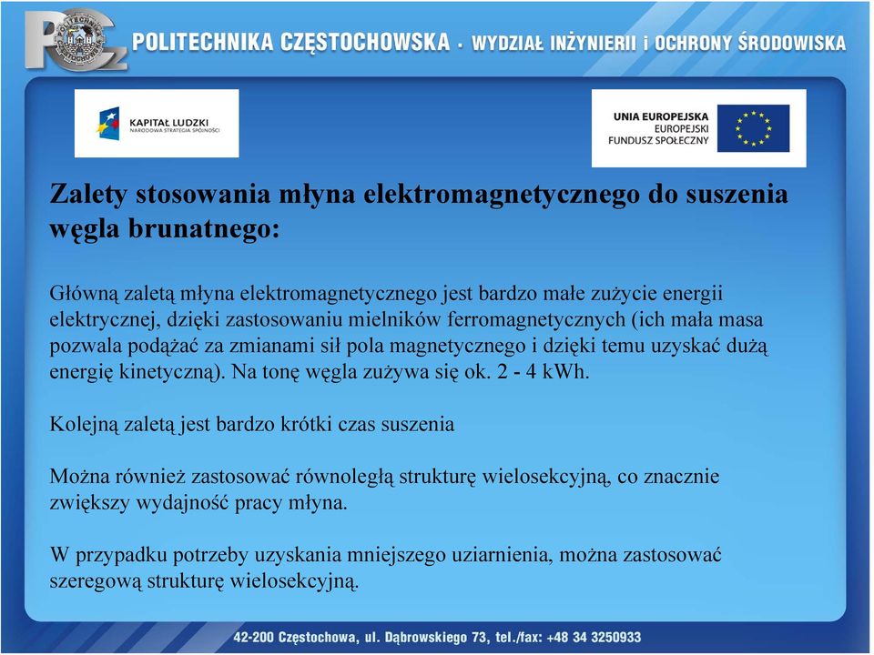 energię kinetyczną). Na tonę węgla zużywa się ok. 2-4 kwh.