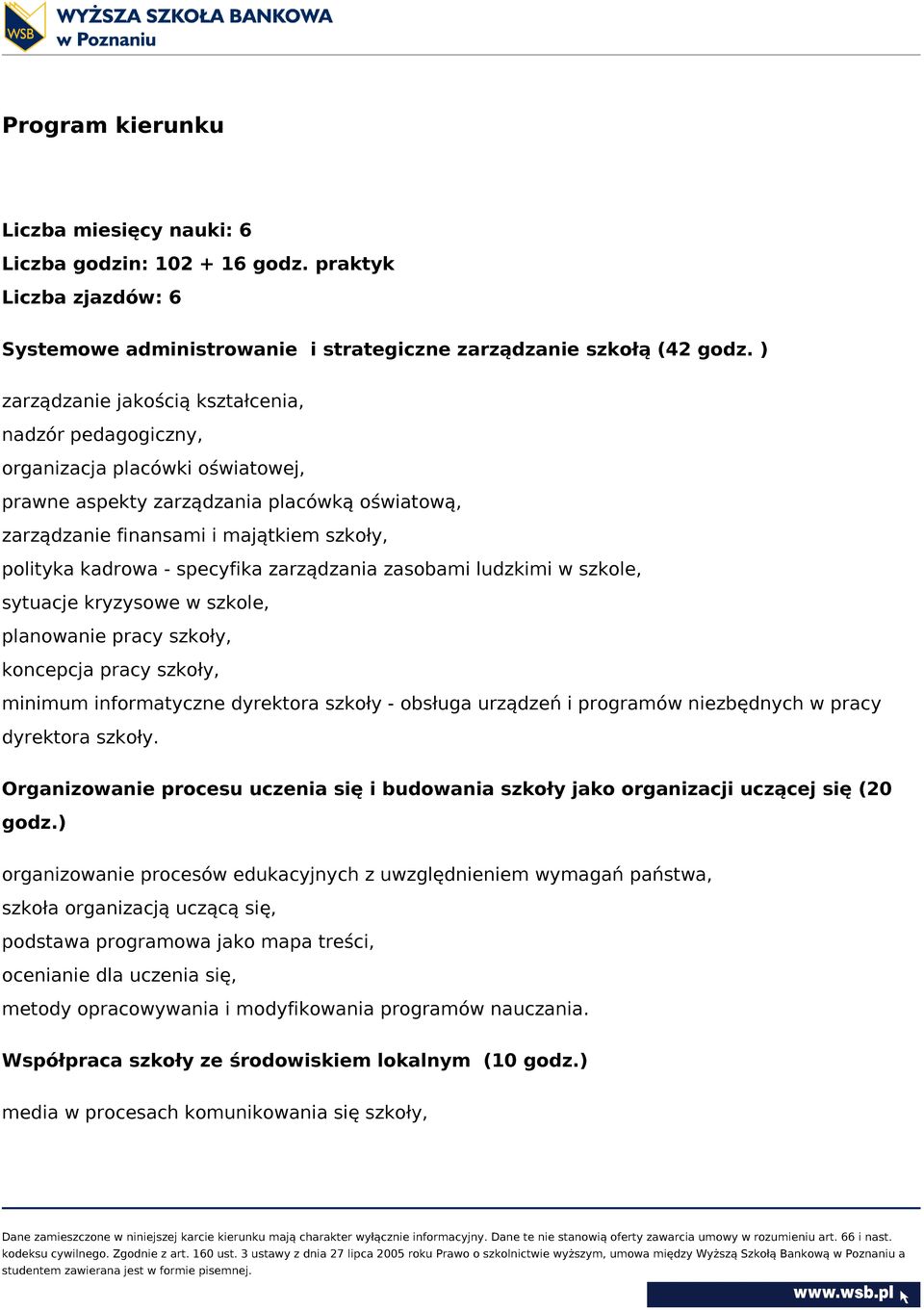 specyfika zarządzania zasobami ludzkimi w szkole, sytuacje kryzysowe w szkole, planowanie pracy szkoły, koncepcja pracy szkoły, minimum informatyczne dyrektora szkoły - obsługa urządzeń i programów