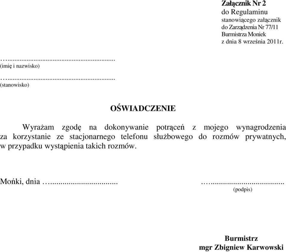 .. (stanowisko) OŚWIADCZENIE WyraŜam zgodę na dokonywanie potrąceń z mojego