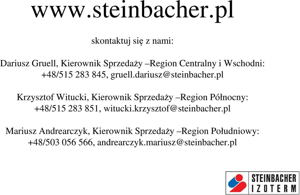 +48/515 283 845, gruell.dariusz@steinbacher.