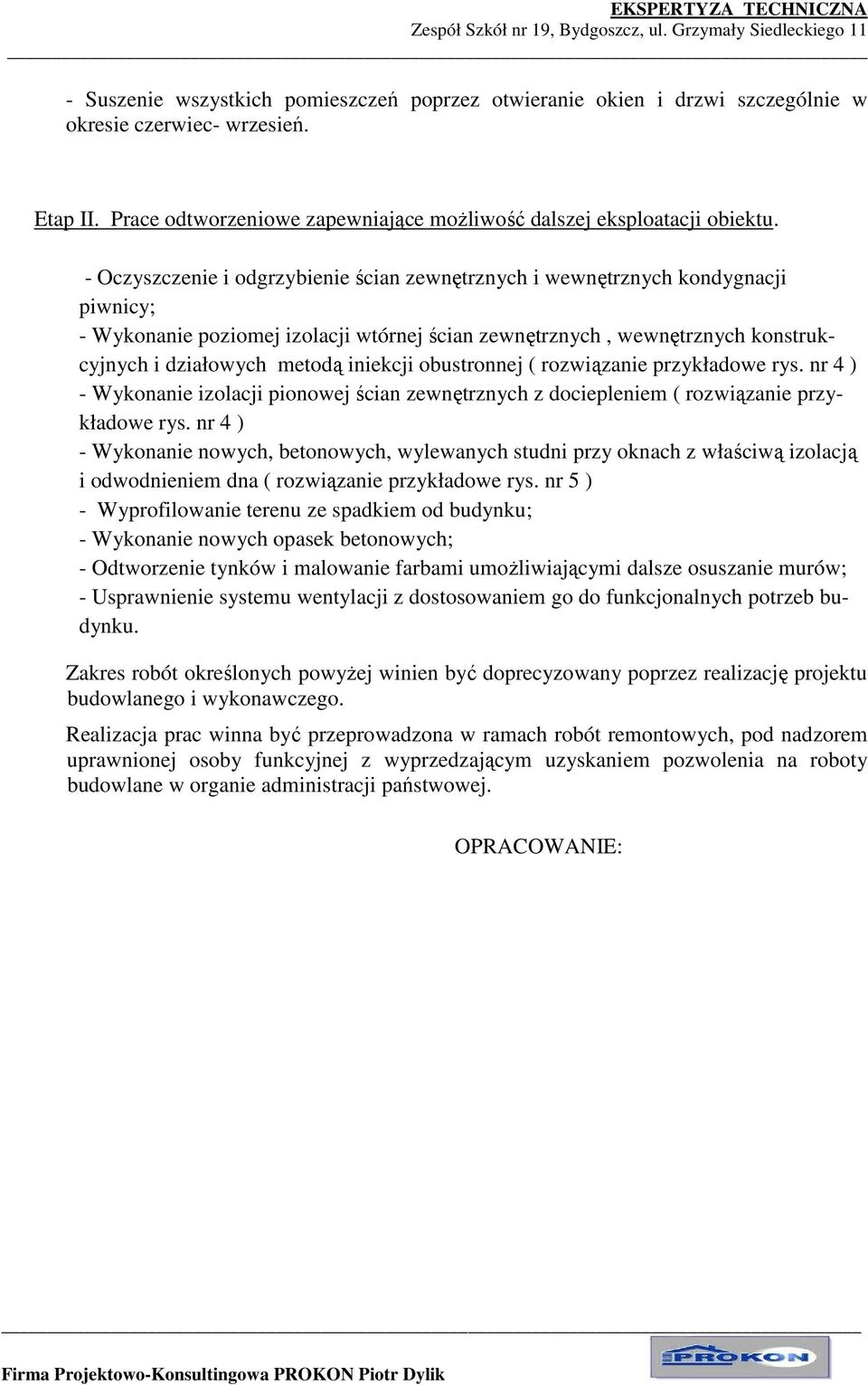 iniekcji obustronnej ( rozwiązanie przykładowe rys. nr 4 ) - Wykonanie izolacji pionowej ścian zewnętrznych z dociepleniem ( rozwiązanie przykładowe rys.