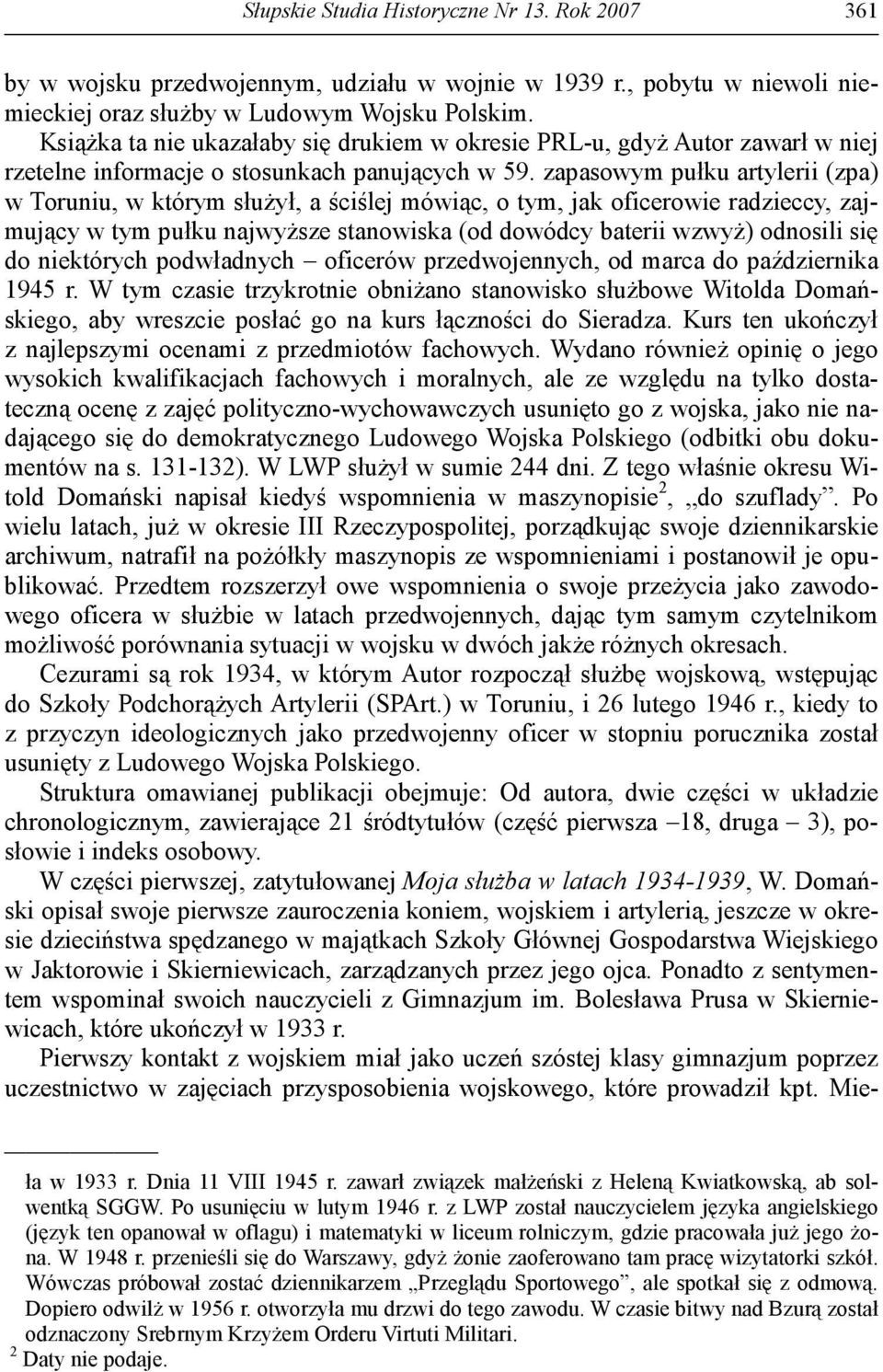 zapasowym pułku artylerii (zpa) w Toruniu, w którym służył, a ściślej mówiąc, o tym, jak oficerowie radzieccy, zajmujący w tym pułku najwyższe stanowiska (od dowódcy baterii wzwyż) odnosili się do