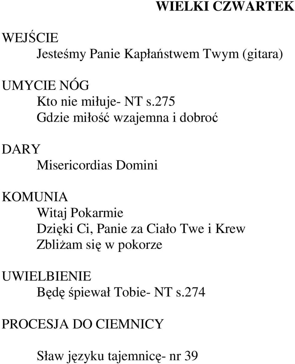 275 Gdzie miłość wzajemna i dobroć DARY Misericordias Domini KOMUNIA Witaj