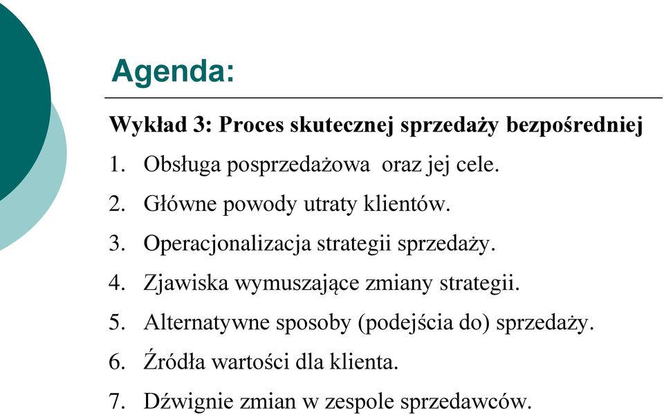 Operacjonalizacja strategii sprzedaży. 4. Zjawiska wymuszające zmiany strategii. 5.