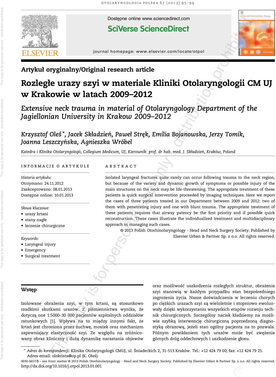 Otolaryngologii, Collegium Medicum, UJ, Kierownik: prof. dr hab. med. J. Składzień, Kraków, Poland informacje o artykule Historia artykułu: Otrzymano: 24.11.2012 Zaakceptowano: 08.01.2013 Dostępne online: 10.