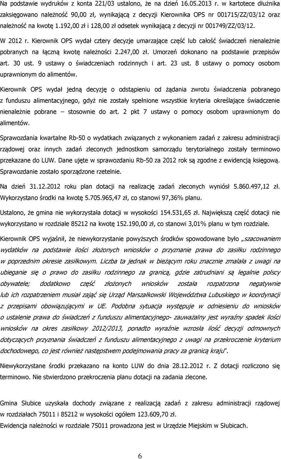 192,00 zł i 128,00 zł odsetek wynikającą z decyzji nr 001749/ZZ/03/12. W 2012 r.