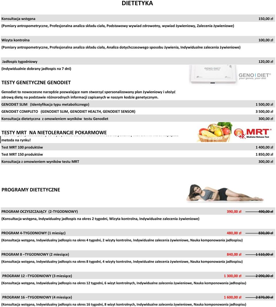 dni) 120,00 zł TESTY GENETYCZNE GENODIET Genodiet to nowoczesne narzędzie pozwalające nam stworzyć spersonalizowany plan żywieniowy i ułożyć zdrową dietę na podstawie różnorodnych informacji