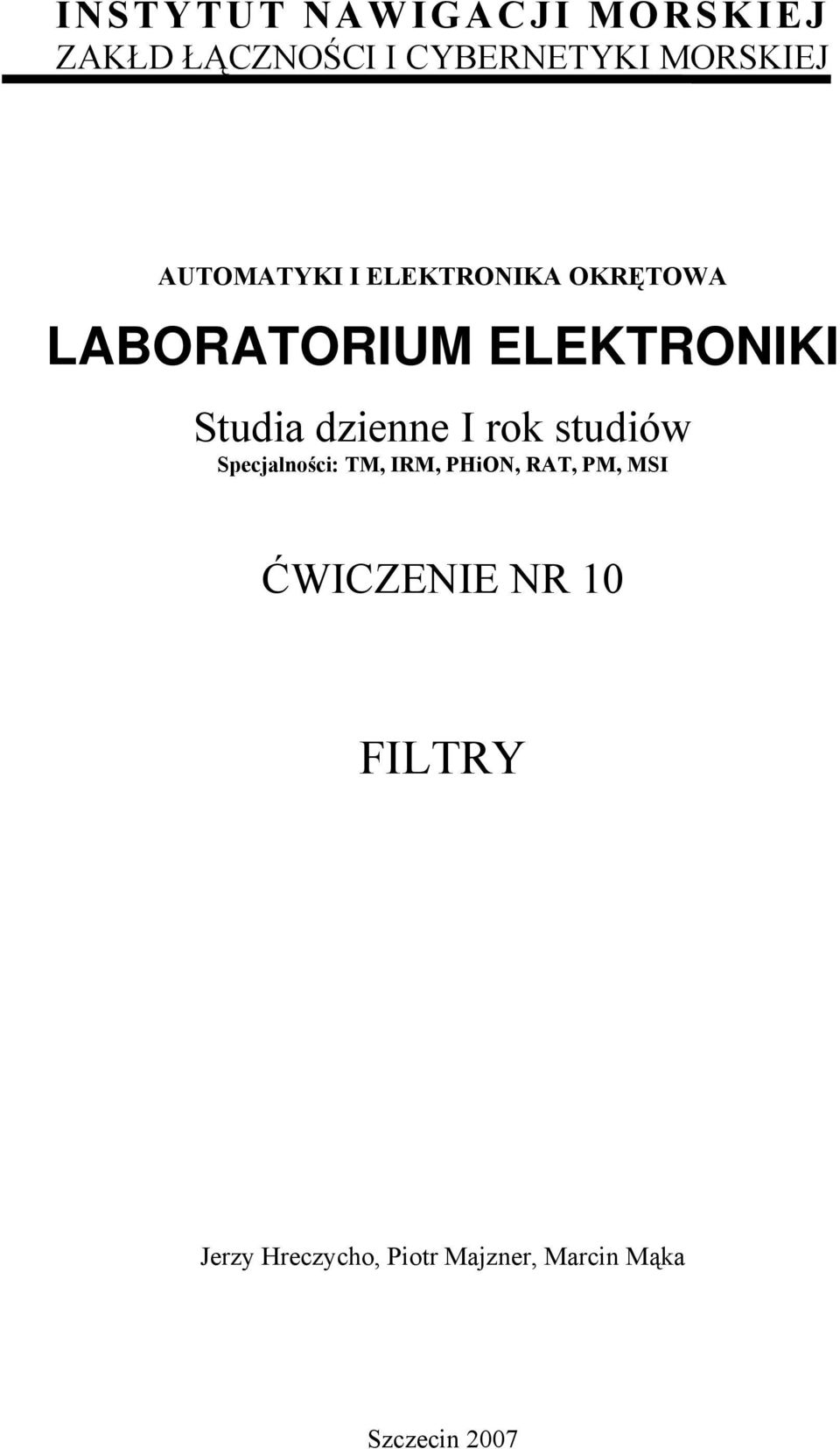 dzienne I rok studiów Specjalności: TM, IM, PHiON, AT, PM, MSI