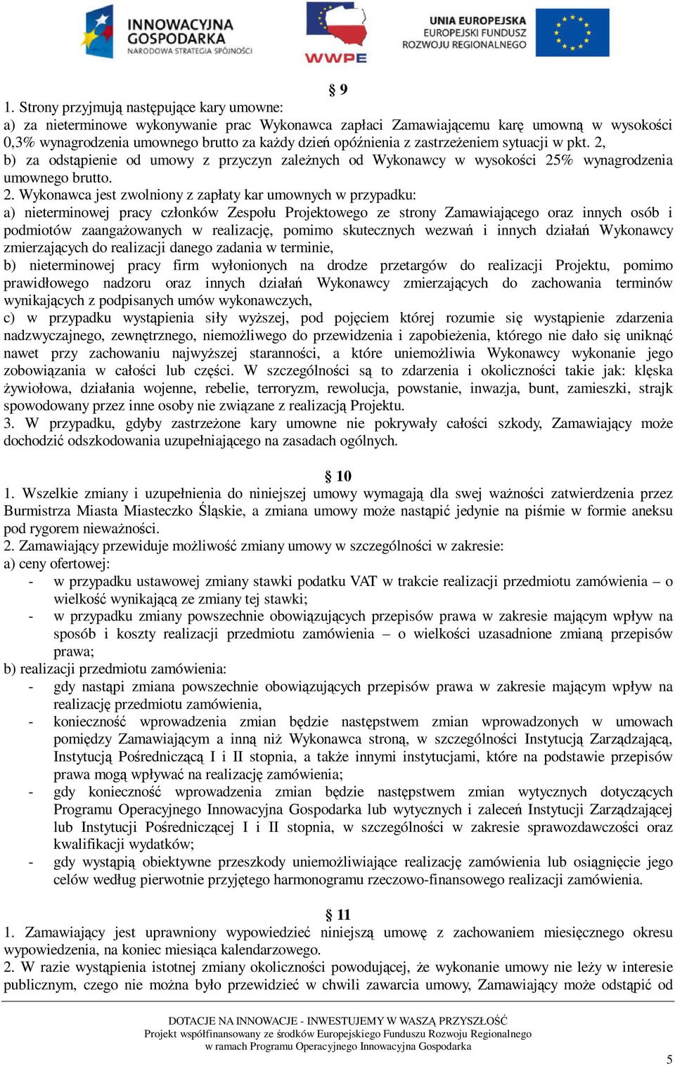 b) za odstąpienie od umowy z przyczyn zależnych od Wykonawcy w wysokości 25