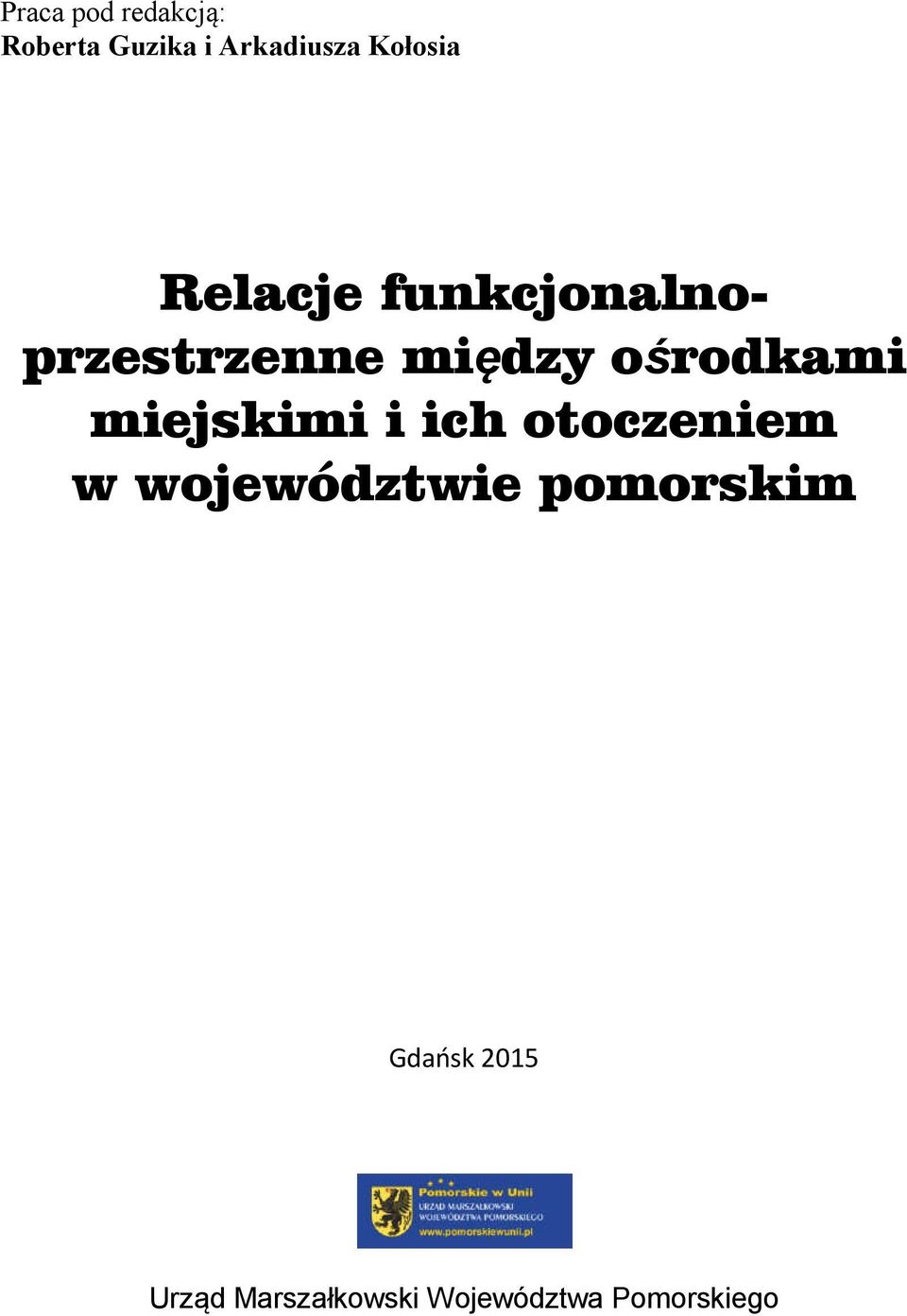 ośrodkami miejskimi i ich otoczeniem w województwie