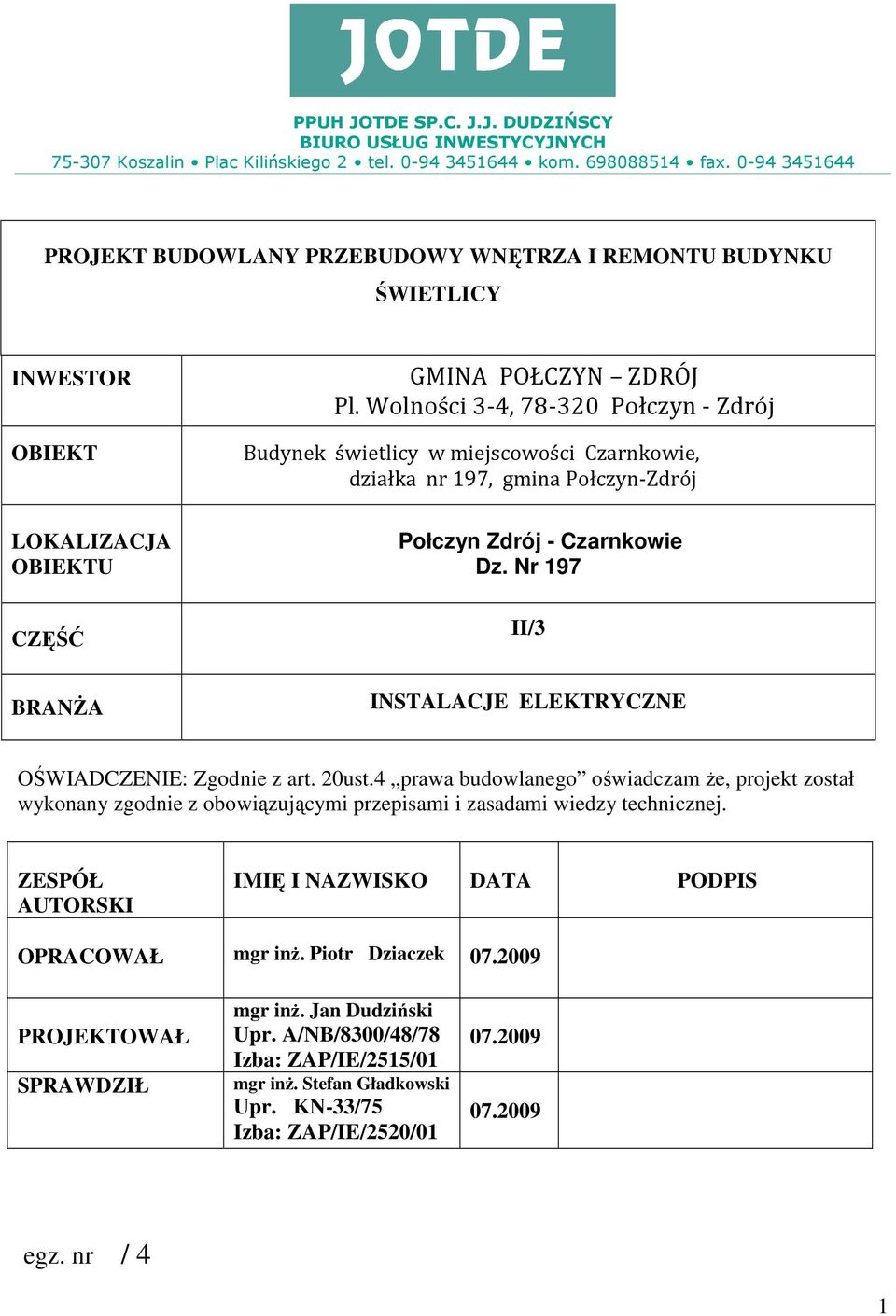Wolności 3-4, 78-320 Połczyn - Zdrój Budynek świetlicy w miejscowości Czarnkowie, działka nr 197, gmina Połczyn-Zdrój Połczyn Zdrój - Czarnkowie Dz.