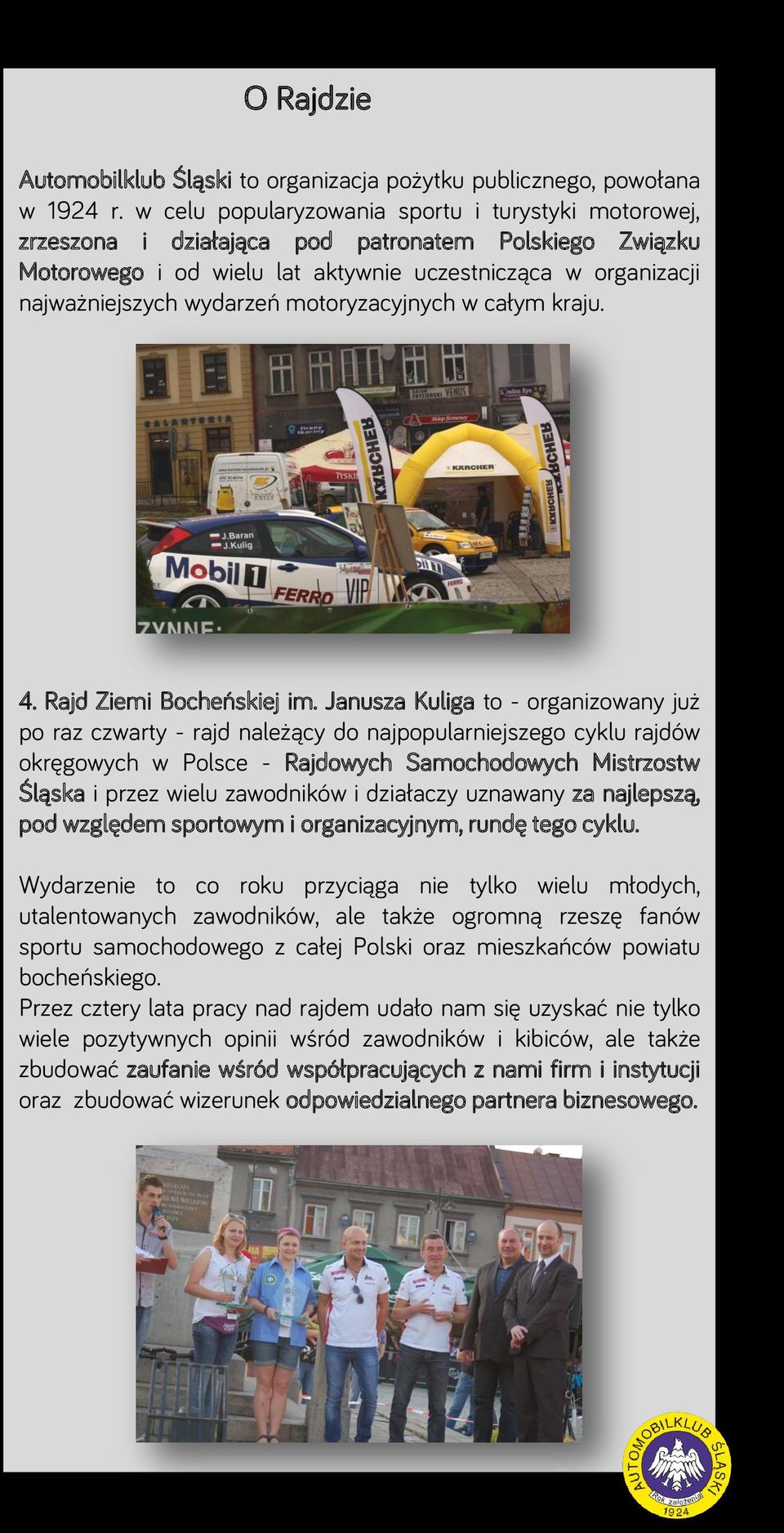 motoryzacyjnych w całym kraju. 4. Rajd Ziemi Bocheńskiej im.