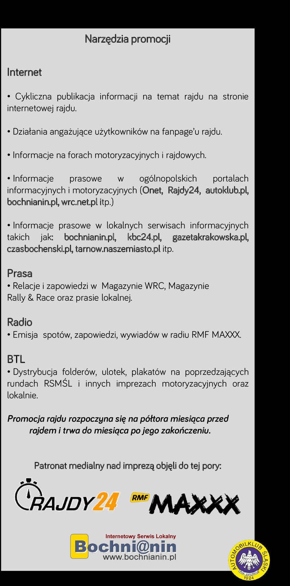 ) Informacje prasowe w lokalnych serwisach informacyjnych takich jak: bochnianin.pl, kbc24.pl, gazetakrakowska.pl, czasbochenski.pl, tarnow.naszemiasto.pl itp.