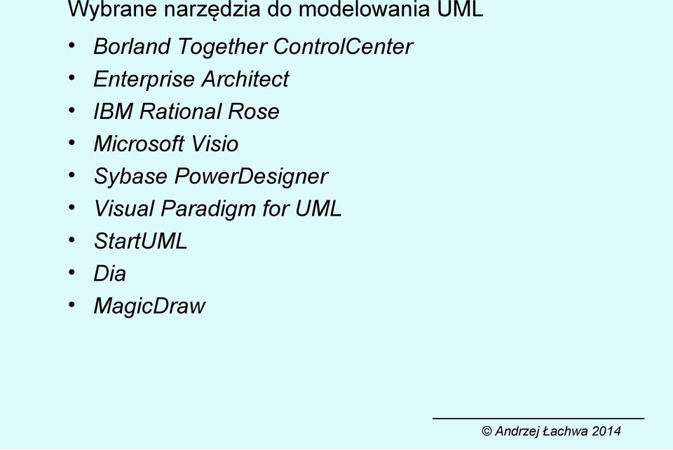 Rational Rose Microsoft Visio Sybase PowerDesigner