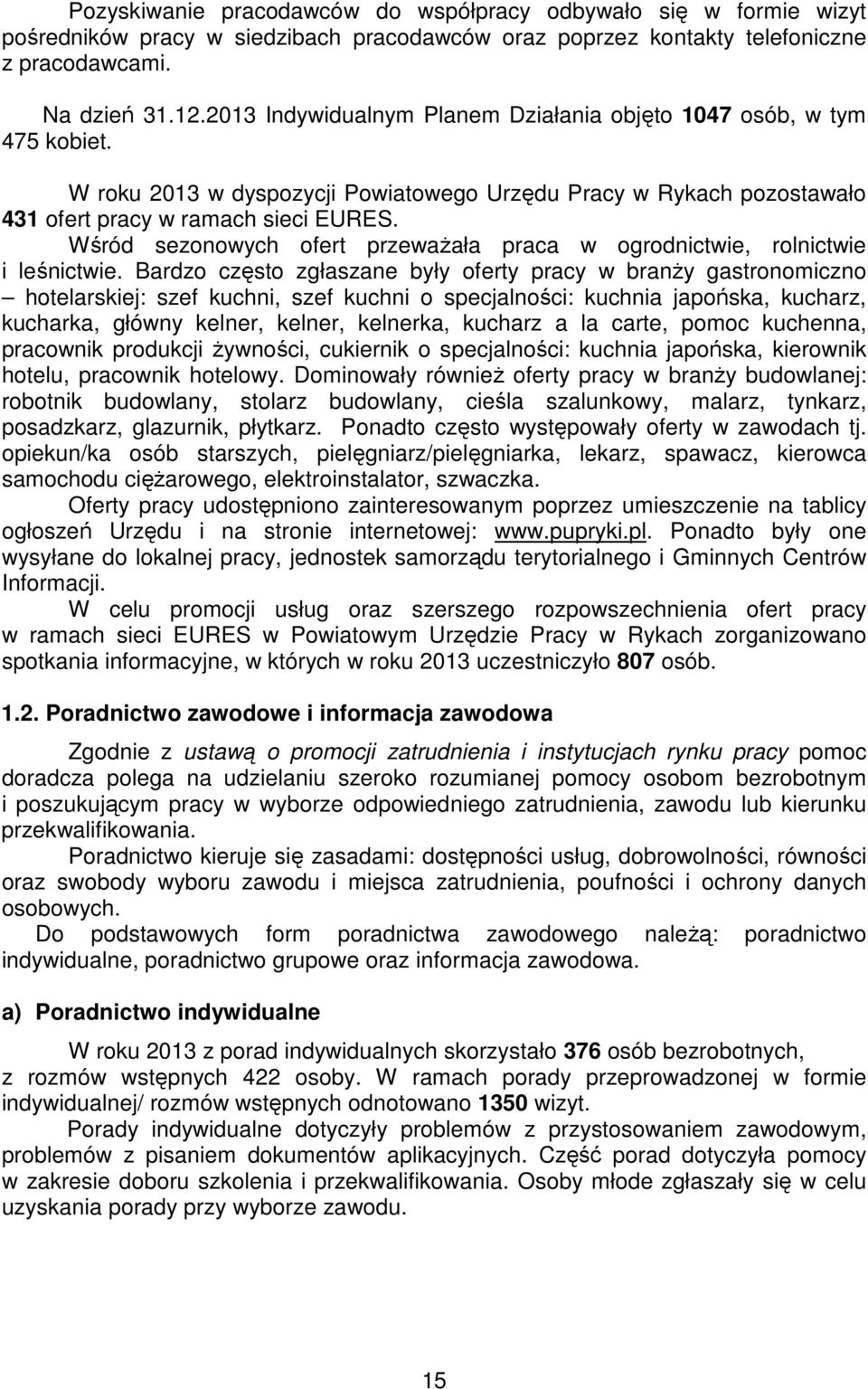 Wśród sezonowych ofert przeważała praca w ogrodnictwie, rolnictwie i leśnictwie.