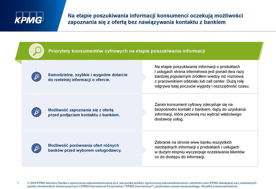 Na etapie poszukiwania informacji o produktach i usługach strona internetowa jest ponad dwa razy bardziej popularnym źródłem wiedzy niż rozmowa z pracownikiem oddziału lub call center.