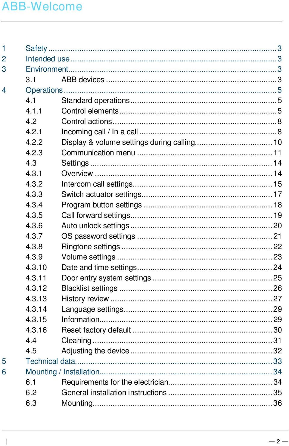 .. 5 4.2 Control actions... 8 4.2.1 Incoming call / In a call... 8 4.2.2 Display & volume settings during calling... 10 4.2.3 Communication menu... 11 4.3 Settings... 14 4.3.1 Overview... 14 4.3.2 Intercom call settings.